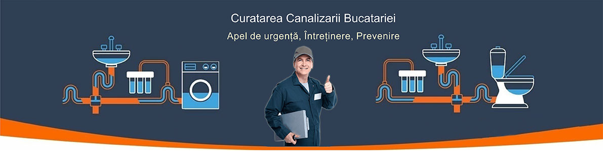 Curatarea Canalizarii Bucatariei 